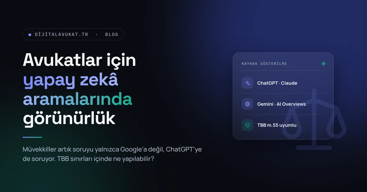Avukatlar İçin Yapay Zekâ Aramalarında Görünürlük: TBB Sınırları İçinde Ne Yapılabilir?